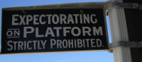 Expectorating on Platform strictly prohibited